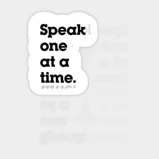 Speak one at a time, deaf people Sticker